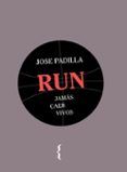 run jamas caer vivos