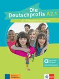 die deutschprofis a21 kursbuch und ubungsbuch mit audios und clips e