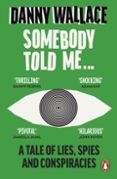 somebody told me