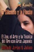 el silencio y la flecha  el zen el arte y la tecnica del tiro c on ar