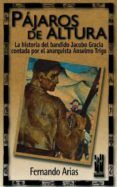 pajaros de altura la historia del bandido jacobo de gracia conta da p