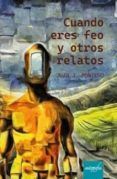 cuando eres feo y otros relatos