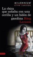 la chica que sonaba con una cerilla y un bidon de gasolina serie millennium 2