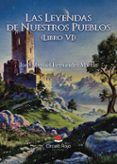 las leyendas de nuestros pueblos libro vi