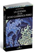 La Leyenda de los Ocho Guerreros Perro
