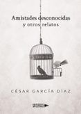 amistades desconocidas y otros relatos
