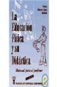 educacion fisica y su didactica: manual para el profesor
