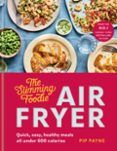 the slimming foodie air fryer