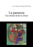 la paranoia: una mirada desde la clinica