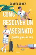 como resolver un asesinato antes que tu ex