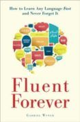 fluent forever how to learn any language fast and never forget it