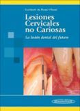 lesiones cervicales no cariosas la lesion dental del futuro