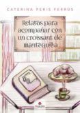 Relatos para acompañar con un croissant de mantequilla