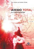 aikido total: el curso maestro