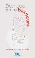 desnuda en tu blancura