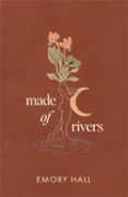 Made Of Rivers [revised & Expanded]