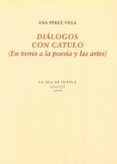dialogos con catulo en torno a la poesia y la artes
