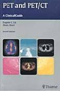 pet and pet/ct a clinical guide (2nd ed.)