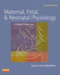 maternal fetal and neonatal physiology (4th ed.)