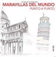 maravillas del mundo punto a punto un libro para colorear