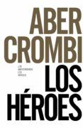 los heroes novela del mundo de la primera ley ed 50 aniversar io