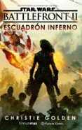 star wars episodio viii battlefront escuadron inferno novela