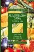 alimentacion sana fuente de vida: saber comer: el secreto de una larga