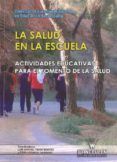 la salud en la escuela: acitivdades educativas para el fomento de la s