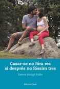 casar-se no fora res si despres no fossim tres