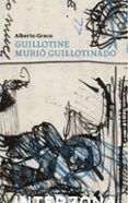 guillotine murio guillotinado