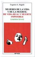 mujeres de la vida y la muerte de vida real y muerte imposible cuent