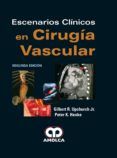 escenarios clinicos en cirugia vascular 2 ed
