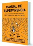 manual de supervivencia. un recorrido en primera persona por el laberi