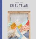 en el telar: guia para el tejedor contemporaneo