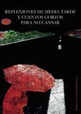reflexiones de media tarde y cuentos cortos para no cansar