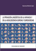 la privacion linguistica en la infancia y en la adolescencia sord as y