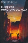 el repicar monotono del agua