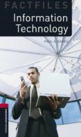 information technology (incluye cd) (obf 3: oxford bookworms fact file