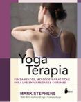 yoga terapia fundamentos metodos y practicas para enfermedades comune