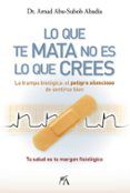 Lo que te mata no es lo que crees