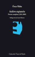 archivo expiatorio: poesias completas (1961-2009)