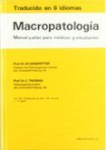 macropatologia:manual y atlas para medicos y estudiantes