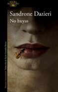 no huyas
