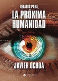 relatos para la proxima humanidad
