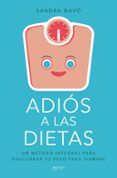 adios a las dietas: un metodo integral para controlar tu peso para sie