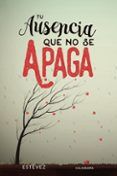 (i.b.d.) tu ausencia que no se apaga