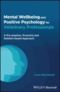 mental wellbeing and positive psychology for veterinary professio nals