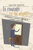 (i.b.d.) le comento en un minuto: anecdotas y vivencias reales de un v