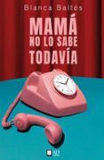 mama no lo sabe todavia