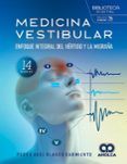medicina vestibular. enfoque integral del vértigo y la migraña